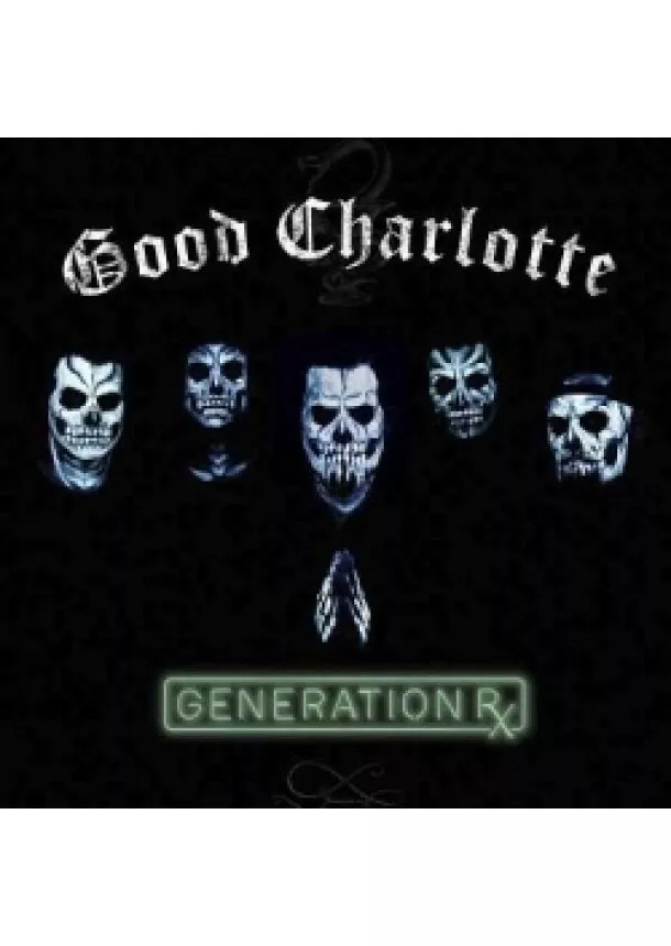 Good Charlotte, Bertelsmann Music Gr - Good Charlotte: Generation Rx