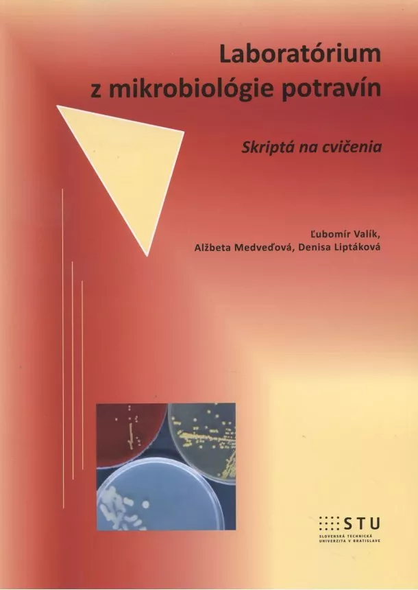 Ľubomír Valík, Alžbeta Medveďová, Denisa Liptáková - Laboratórium z mikrobiológie potravín - Skriptá na cvičenie