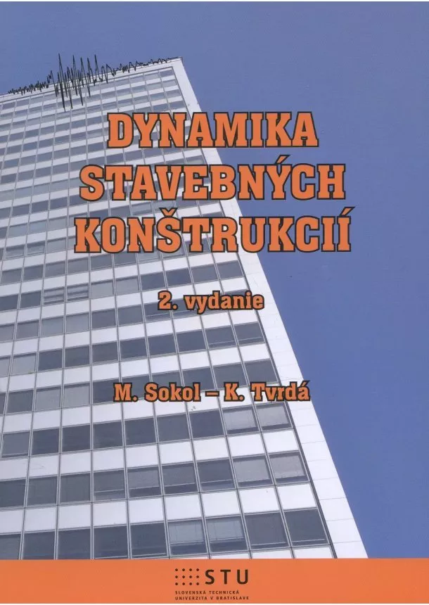Milan Sokol, Katarína Tvrdá - Dynamika stavebných konštrukcií 2. vydanie
