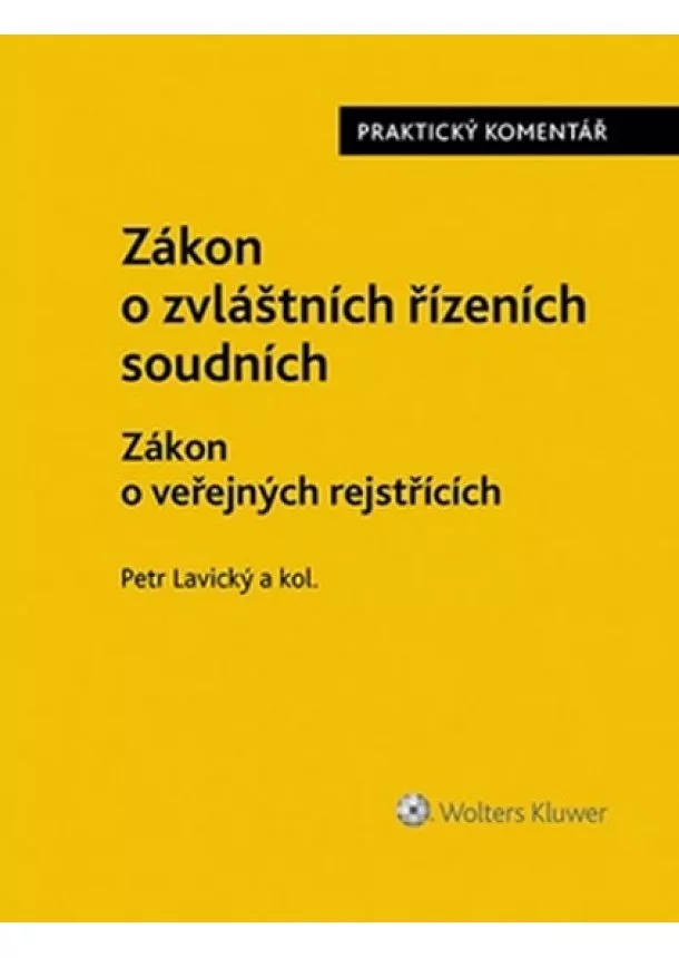 Petr Lavický - Zákon o zvláštních řízeních soudních - Zákon o veřejných rejstřících: Praktický komentář