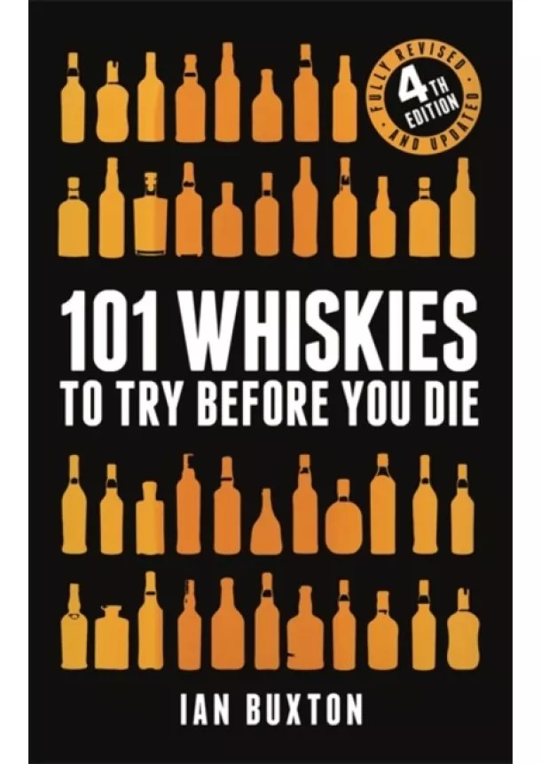 Ian Buxton - 101 Whiskies to Try Before You Die (Revised and Updated)