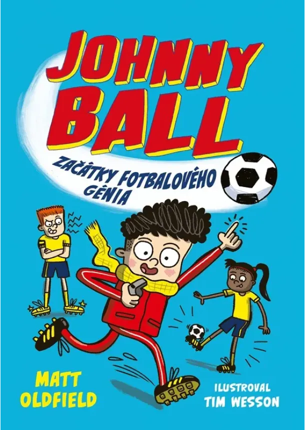Matt Oldfield - Johnny Ball: začátky fotbalového génia
