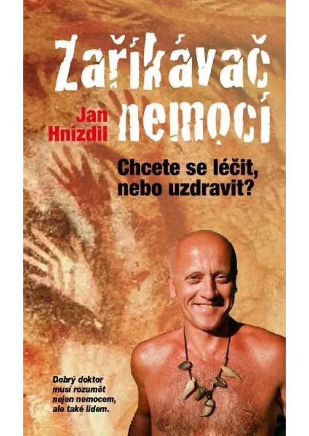 Zaříkávač nemocí - Chcete se léčit, nebo uzdravit?