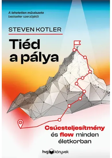 Tiéd a pálya - Csúcsteljesítmény és flow minden életkorban