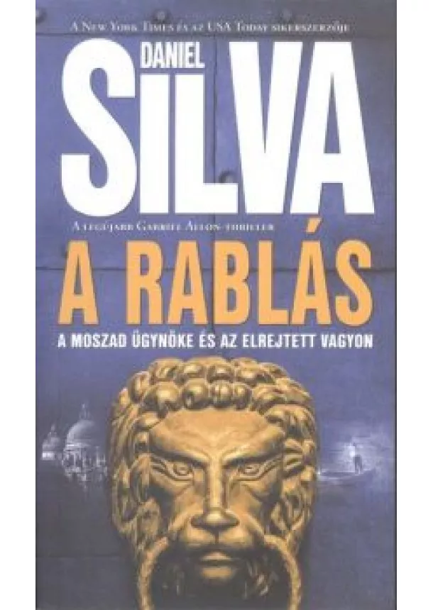Daniel Silva - A rablás /A Moszad ügynöke és az elrejtett vagyon