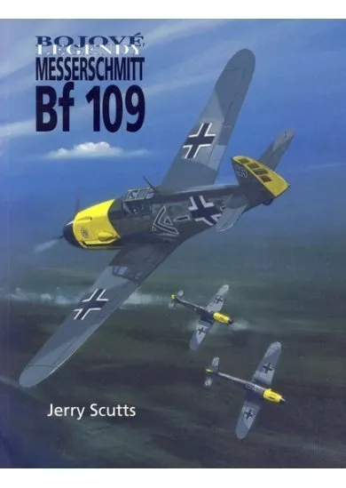 Bojové legendy - Messerschmitt Bf 109