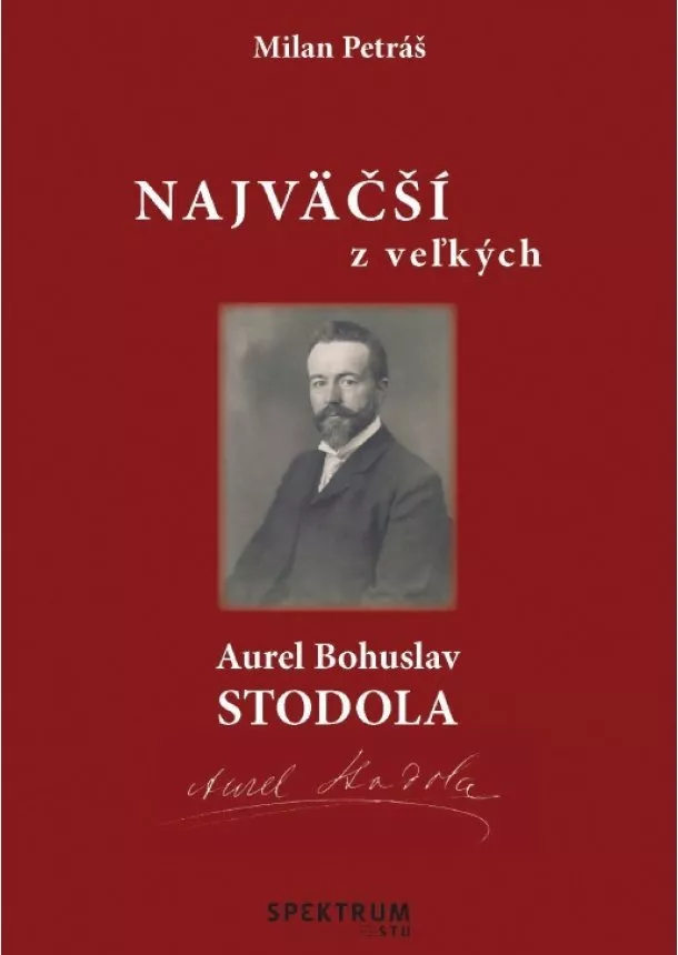 Milan Petráš - Najväčší z veľkých – Aurel Bohuslav Stodola