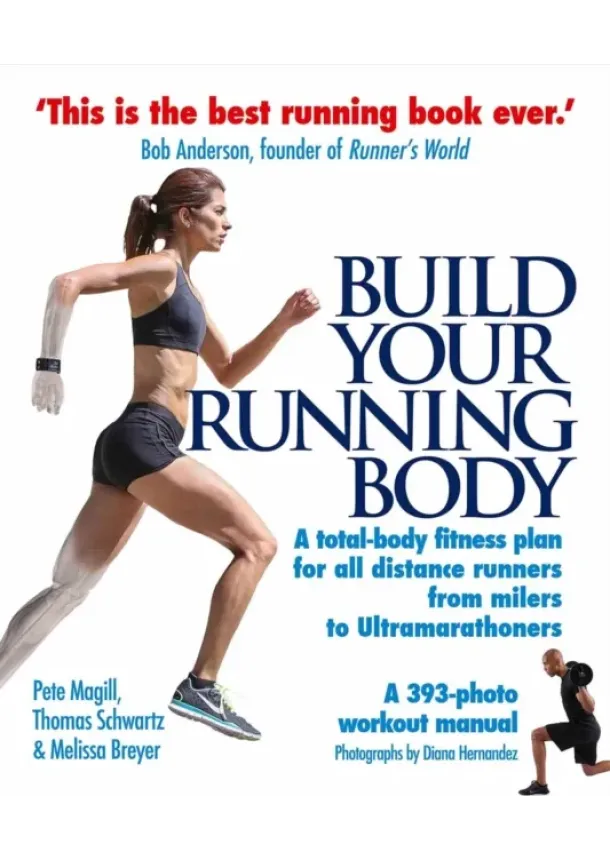 Pete Magill, Thomas Schwartz, Melissa Breyer - Build Your Running Body
