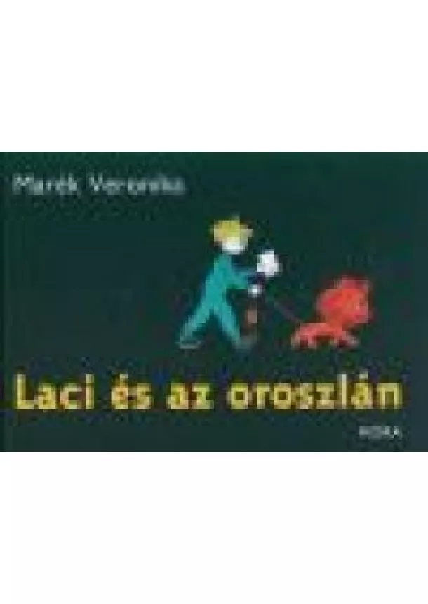 MARÉK VERONIKA - LACI ÉS AZ OROSZLÁN