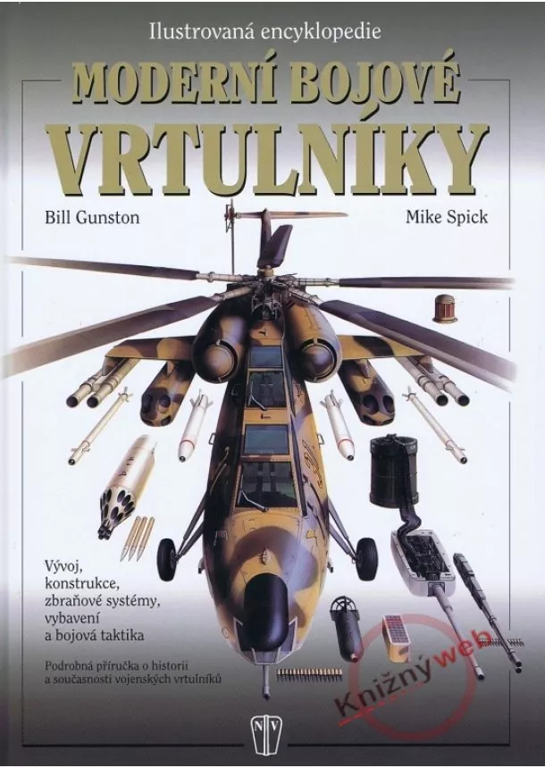 Bill Gunston, Mike Spick - Moderní bojové vrtulníky - Ilustrovaná encyklopedie