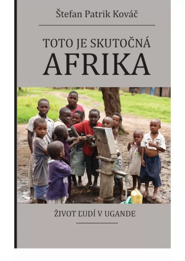 Štefan Patrik Kováč - Toto je skutočná Afrika