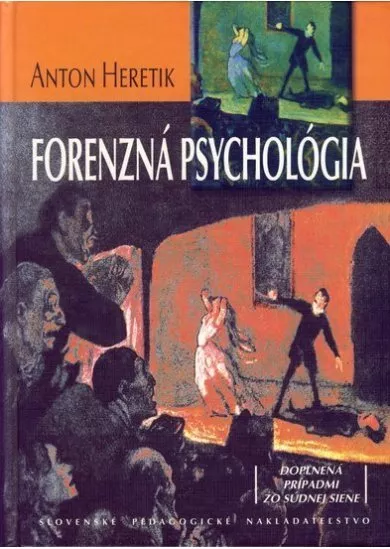 Forenzná psychológia - Doplnená prípadmi zo súdnej siene