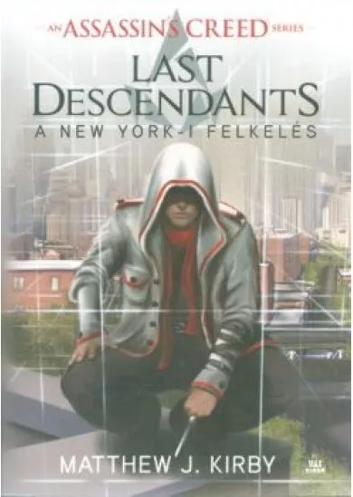 Assassin's Creed - Last Descendants /A New York-i felkelés
