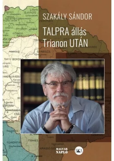 Talpra állás Trianon után - Interjúk, esszék, tanulmányok