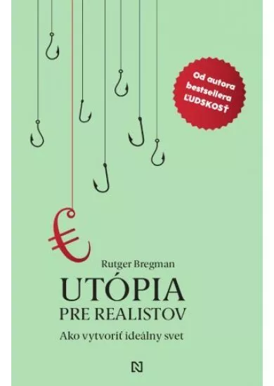 Utópia pre realistov - Ako vytvoriť ideálny svet