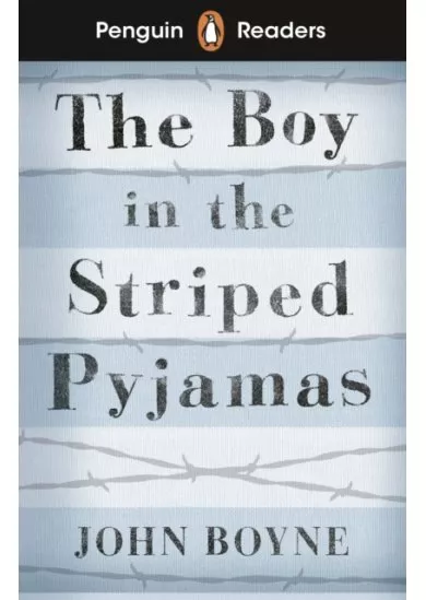 Penguin Readers Level 4: The Boy in Striped Pyjamas