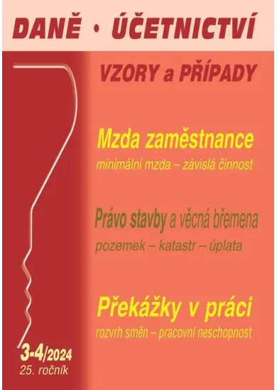 DÚVaP 3-4/2024 Daně, účetnictví, vzory a případy - Mzda zaměstnance, Překážky v práci, Právo stavby