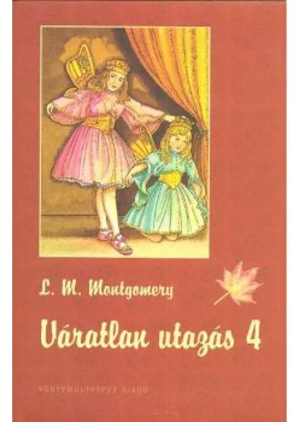 Lucy M. Montgomery - Váratlan utazás 4.