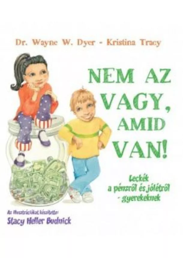 DR. WAYNE W. DYER - KRISTINA TRACY - NEM AZ VAGY, AMID VAN!