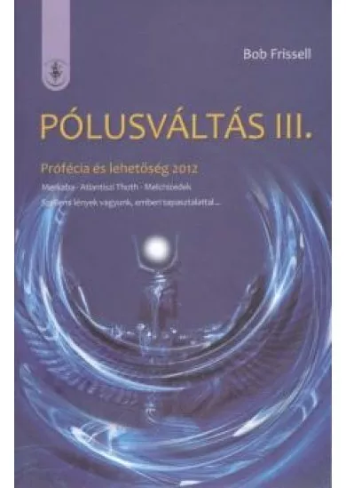PÓLUSVÁLTÁS III. /PRÓFÉCIA ÉS LEHETŐSÉG 2010.