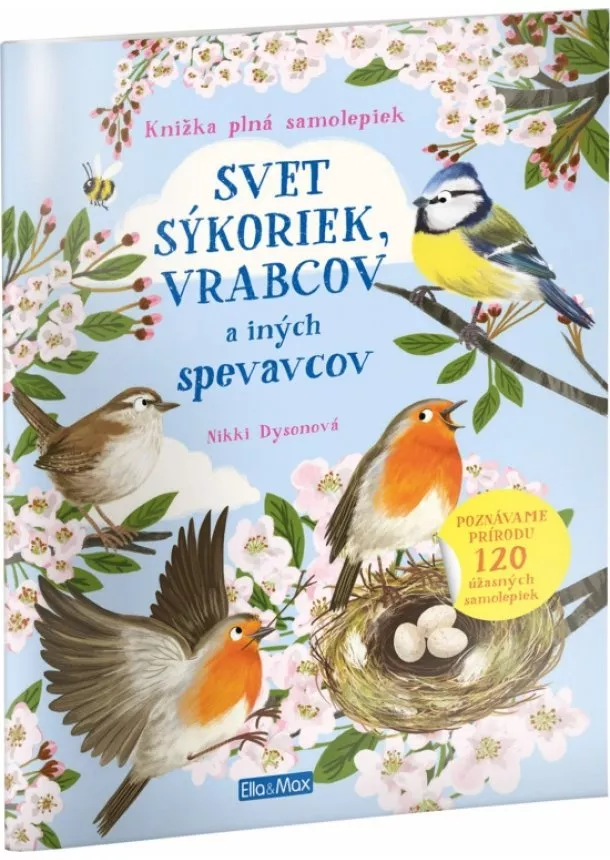 Nikki Dysonová - Svet sýkoriek, vrabcov a iných spevavcov