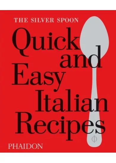 Silver Spoon Quick and Easy Italian Recipes
