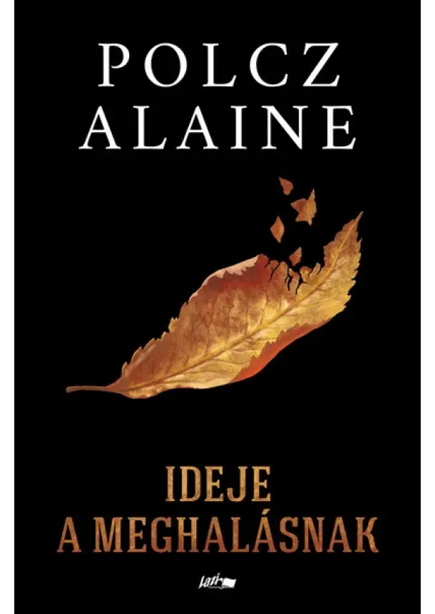 Polcz Alaine - Ideje a meghalásnak