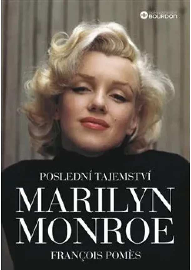 Francois Pomes - Poslední tajemství Marilyn Monroe