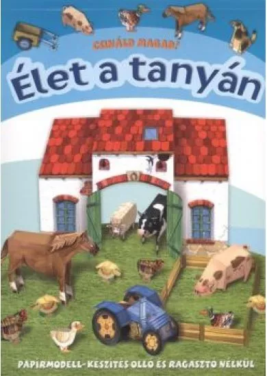 ÉLET A TANYÁN - CSINÁLD MAGAD! /OLLÓ ÉS RAGASZTÓ NÉLKÜL