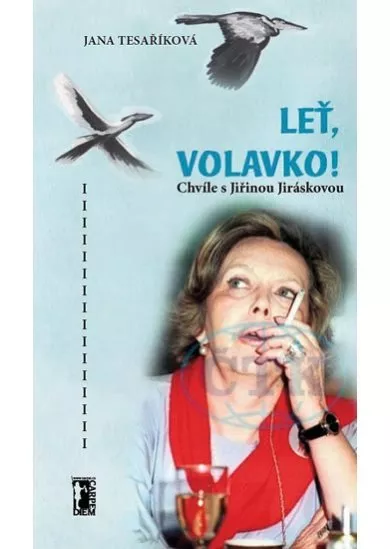 Leť volavko! - Chvíle s Jiřinou Jiráskovou