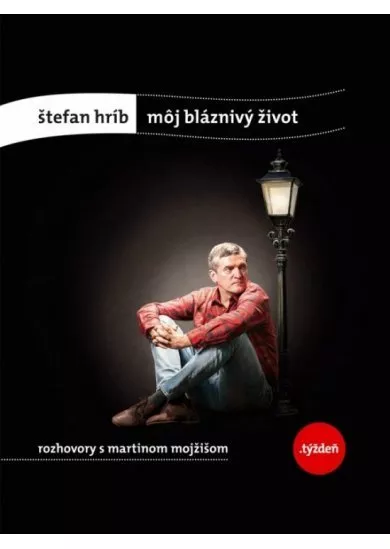 Môj bláznivý život-rozhovory s Martinom Mojžišom