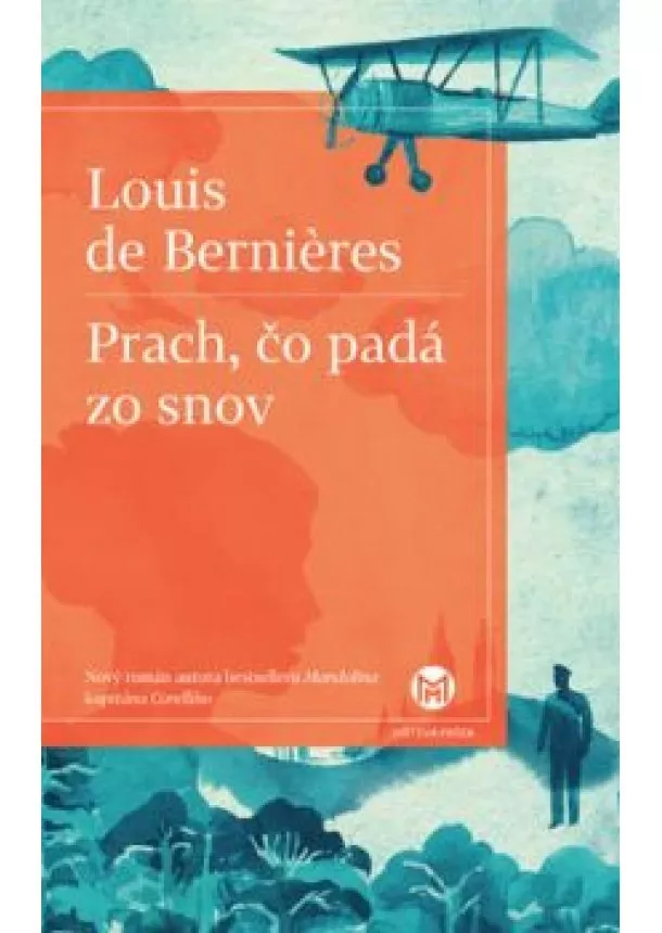 Louis de Bernières - Prach, čo padá zo snov