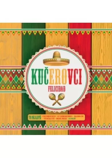 Kučerovci: Felicidad - To nejlepší - CD