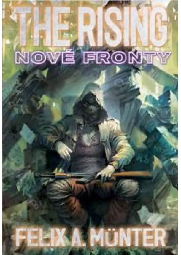Felix A. Münter - The Rising: Nové fronty