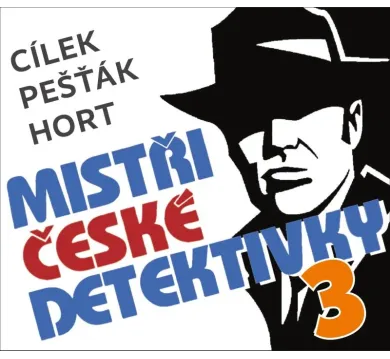Roman Cílek, Kamil Pešťák, Vlastimil Hort:  Mistři České Detektivky 3 (číta Igor Bareš, Eva Elsnerov - 3CD