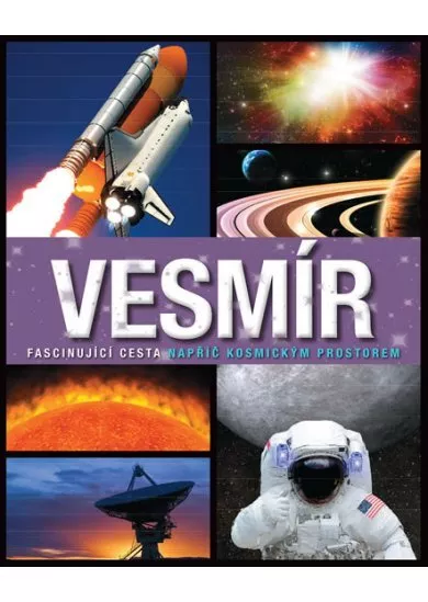 Vesmír - Fascinující cesta napříč kosmickým prostorem