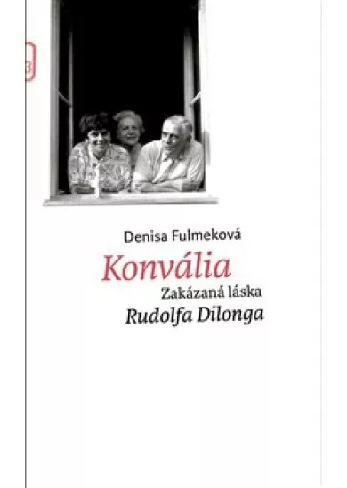 Konvália - Zakázaná láska Rudolfa Dilonga