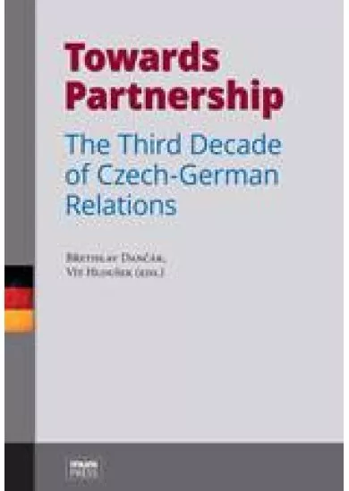 Towards Partnership - The Third Decade of Czech-German Relations