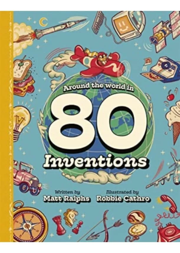 Matt Ralphs - Around the World in 80 Inventions