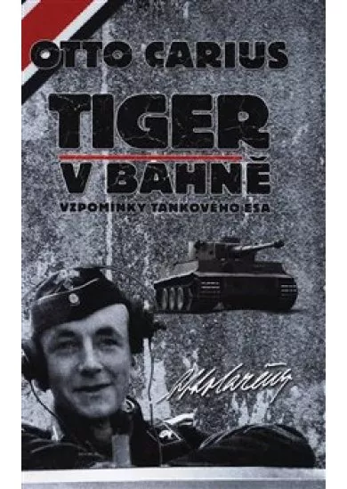 Tiger v bahně - Vzpomínky tankového esa