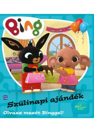 Bing: Szülinapi ajándék - Olvass mesét Binggel!