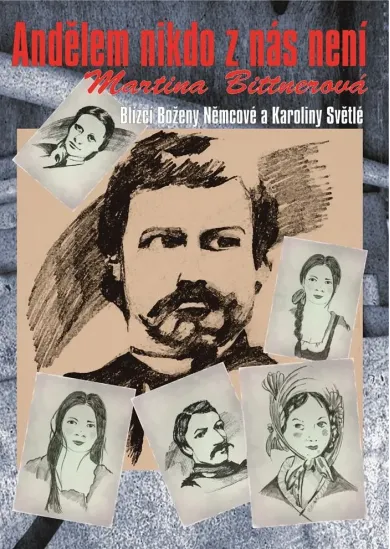 Andělem nikdo z nás není - Blízcí Boženy Němcové a Karoliny Světlé