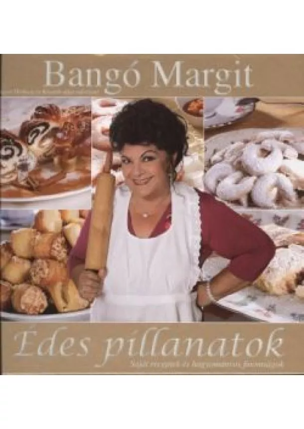 BANGÓ MARGIT - ÉDES PILLANATOK