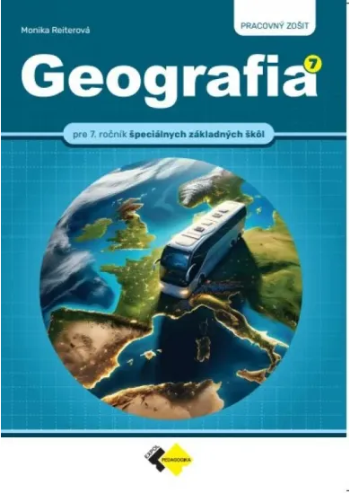 Geografia pre 7. ročník špeciálnych základných škôl – pracovný zošit