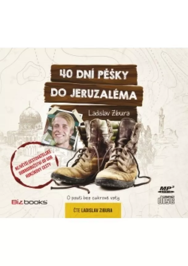 Ladislav Zibura - 40 dní pěšky do Jeruzaléma (audiokniha)