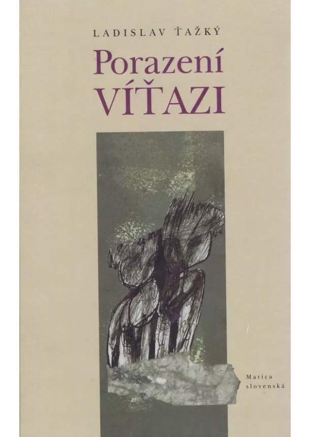Ladislav Ťažký  - Porazení víťazi