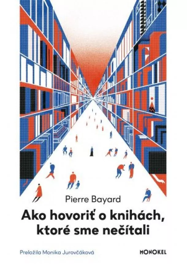 Pierre Bayard - Ako hovoriť o knihách, ktoré sme nečítali