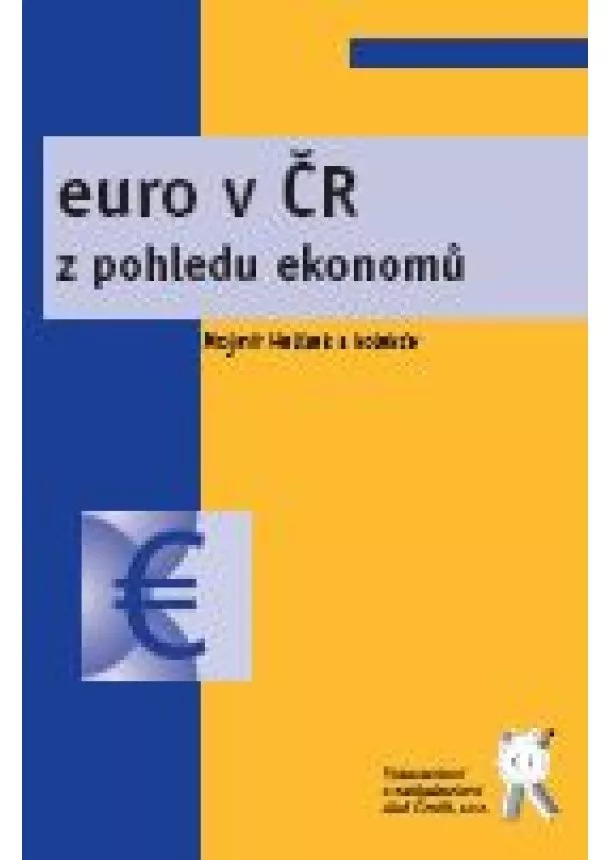 Mojmír Helísek , Kolektív - Euro v ČR z pohledu ekonomů