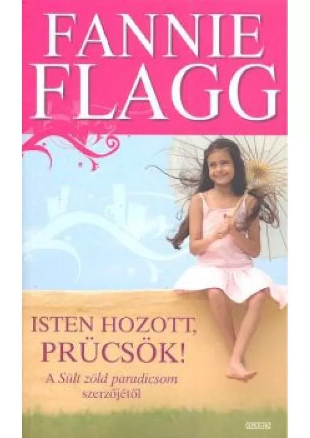 Fannie Flagg - ISTEN HOZOTT PRÜCSÖK!