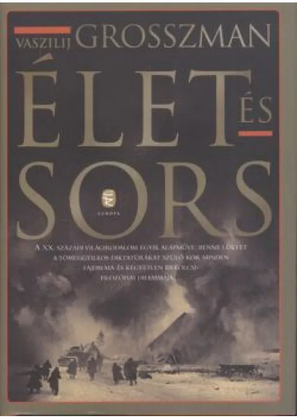 VASZILIJ GROSSZMAN - ÉLET ÉS SORS
